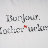 BONJOUR, MOTHER*UCKERS OVERSIZED T-SHIRT